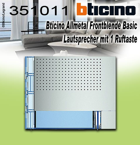 Bticino Allmetal Frontblende Basis Lautsprecher mit 1 Ruftaste