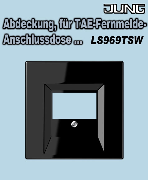 Abdeckung für TAE-Fernmelde-Anschlussdose und Kombinations-Anschluss-Einheit / Art. LS 969 T SW