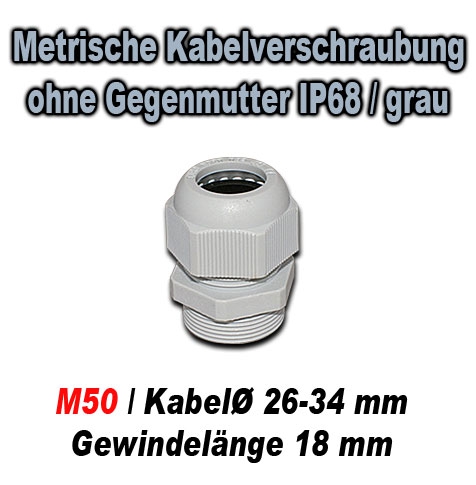 Metrische Kabelverschraubung ohne Gegenmutter IP68 / GT M50N / grau / für Kabeldurchmesser 26-34 mm / Gewindelänge 18 mm
