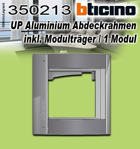 Bticino UP Aluminium Abdeckrahmen inkl. Modulträger, 1 Modul. Allstreet