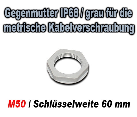 Gegenmutter für metrische Kabelverschraubung IP68 / M50 / grau / Schlüsselweite 60 mm