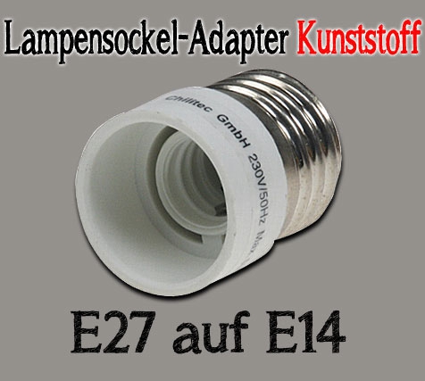 Lampensockel-Adapter Kunststoff / E27 auf E14