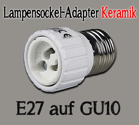 Lampensockel-Adapter Keramik / E27 auf GU10
